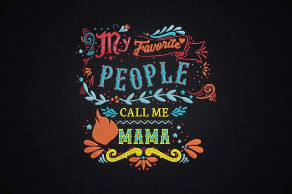 My Favorite People Call Me Mama